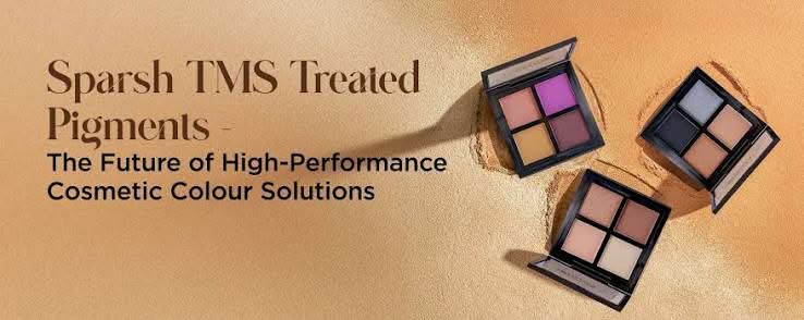 Sparsh TMS Treated Pigments – The Future of High-Performance Cosmetic Colour Solutions